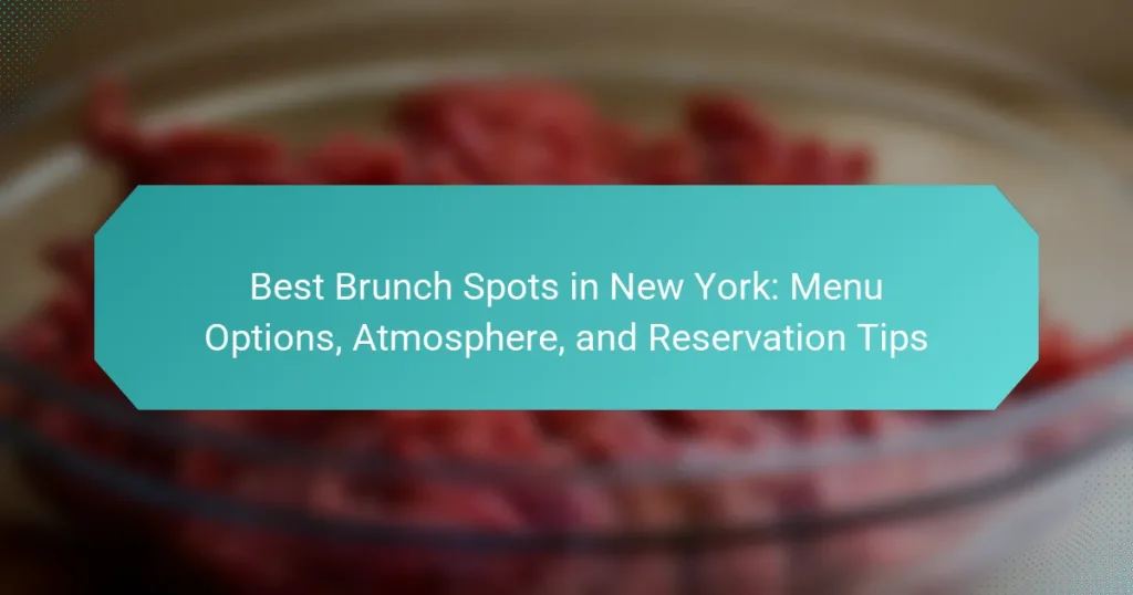 Best Brunch Spots in New York: Menu Options, Atmosphere, and Reservation Tips