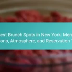Best Brunch Spots in New York: Menu Options, Atmosphere, and Reservation Tips