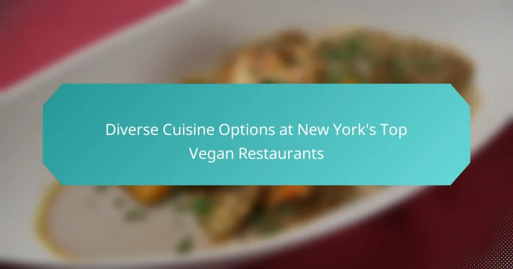 Diverse Cuisine Options at New York’s Top Vegan Restaurants