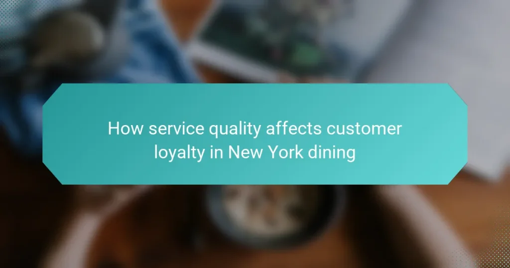 How service quality affects customer loyalty in New York dining
