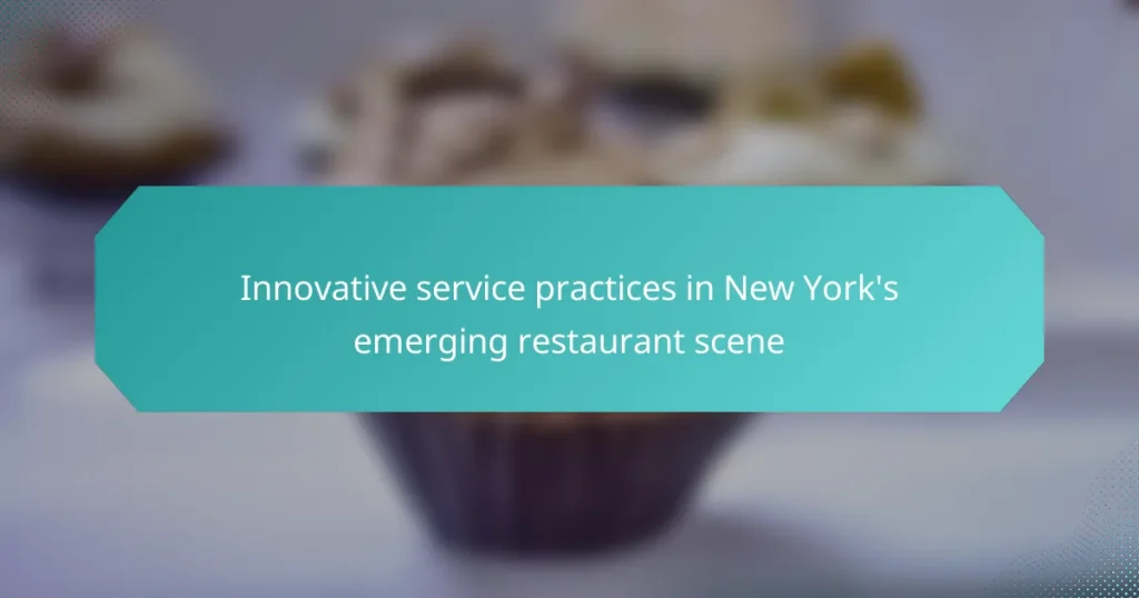 Innovative service practices in New York’s emerging restaurant scene