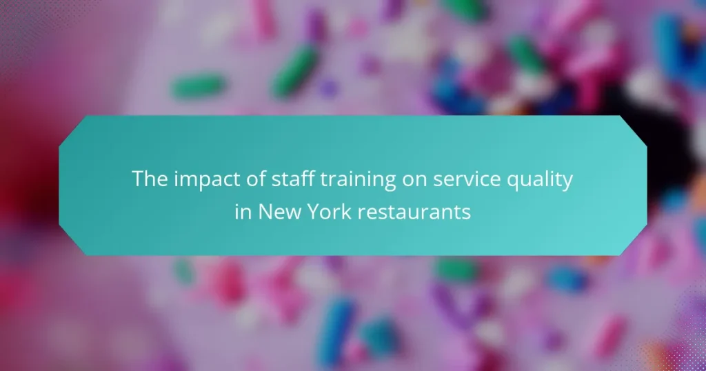 The impact of staff training on service quality in New York restaurants