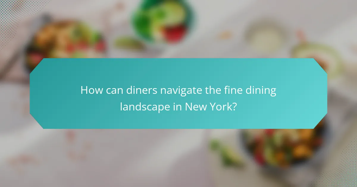 How can diners navigate the fine dining landscape in New York?