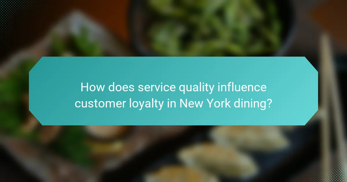 How does service quality influence customer loyalty in New York dining?