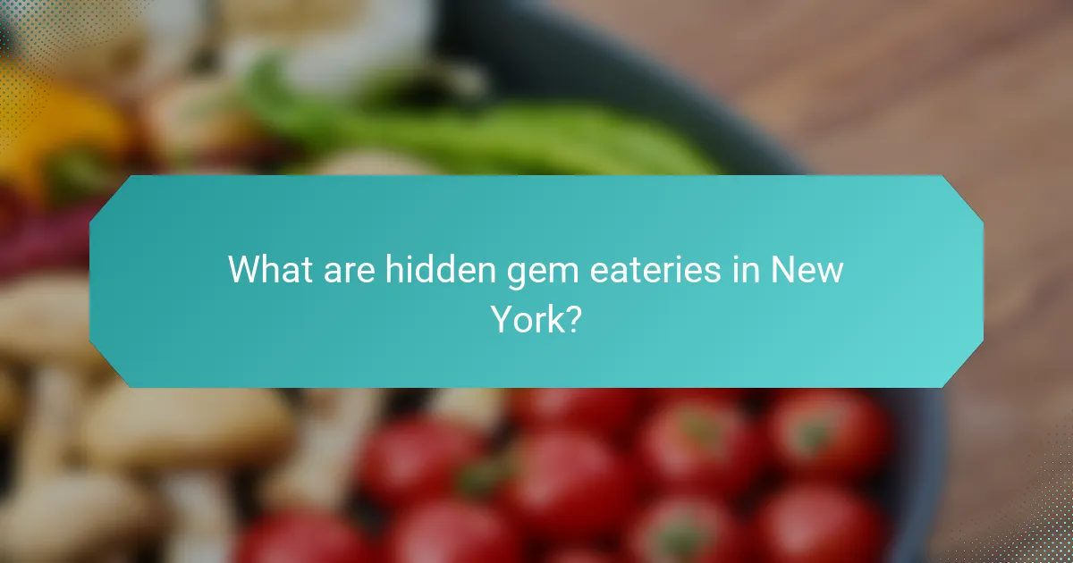 What are hidden gem eateries in New York?