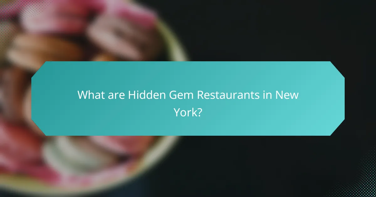 What are Hidden Gem Restaurants in New York?