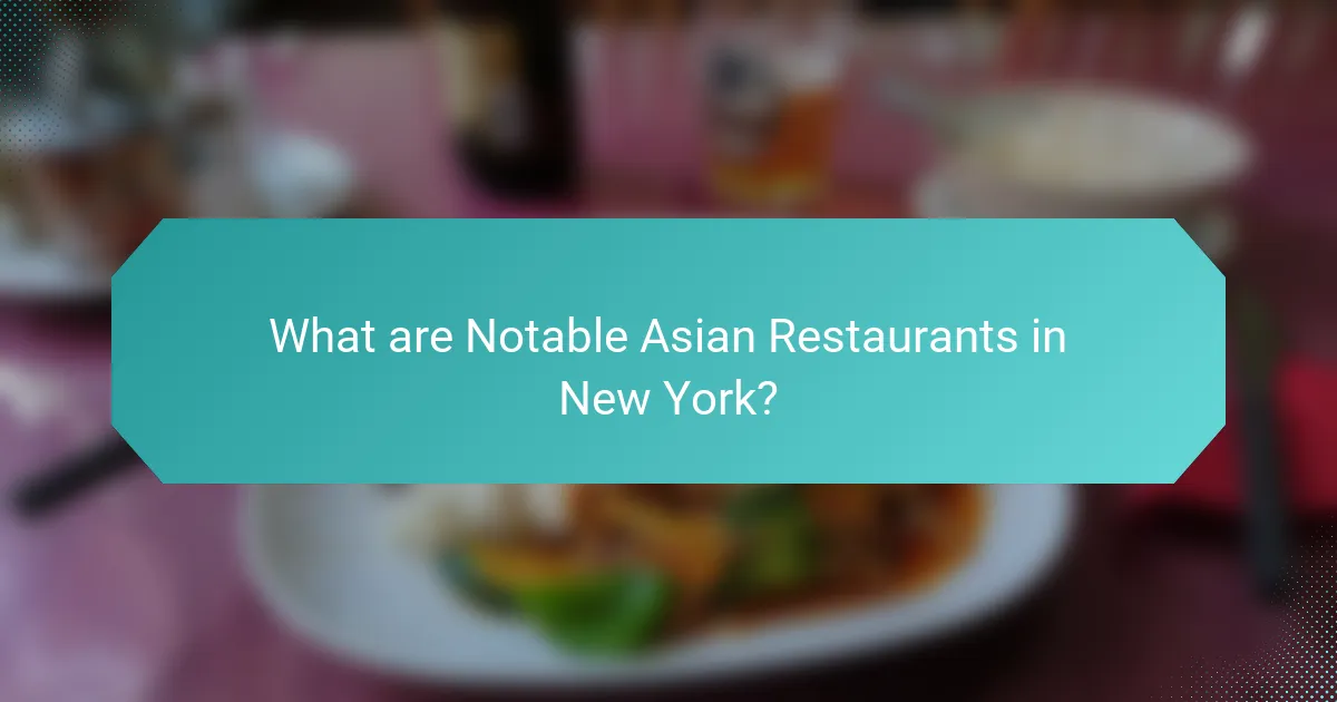 What are Notable Asian Restaurants in New York?