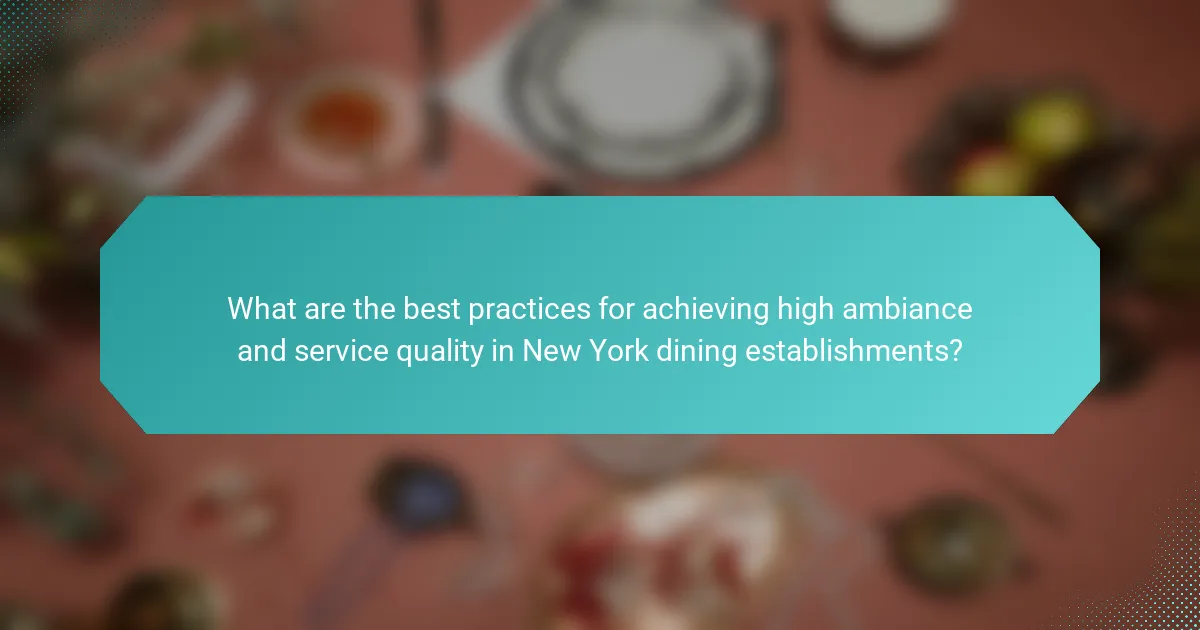 What are the best practices for achieving high ambiance and service quality in New York dining establishments?