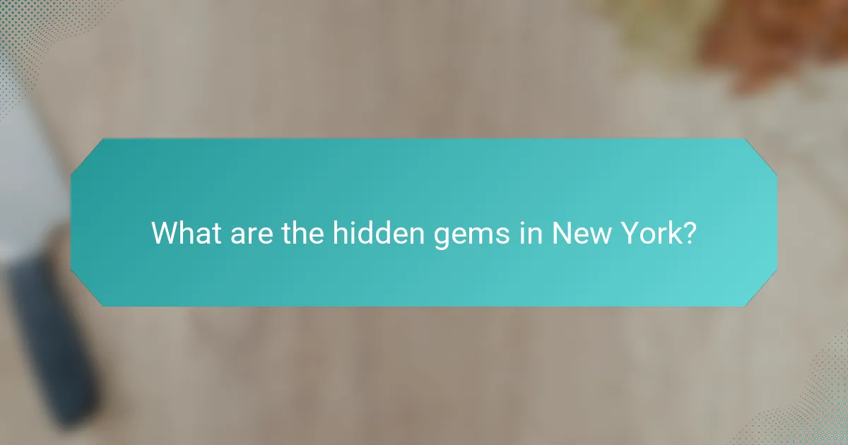 What are the hidden gems in New York?