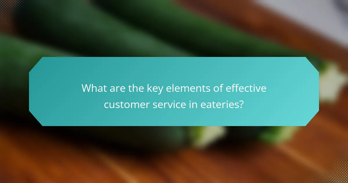 What are the key elements of effective customer service in eateries?