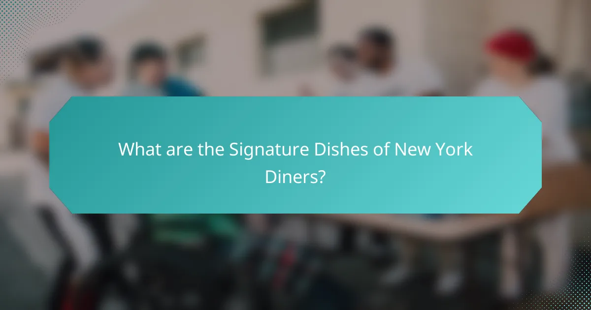 What are the Signature Dishes of New York Diners?