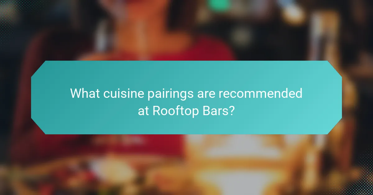 What cuisine pairings are recommended at Rooftop Bars?