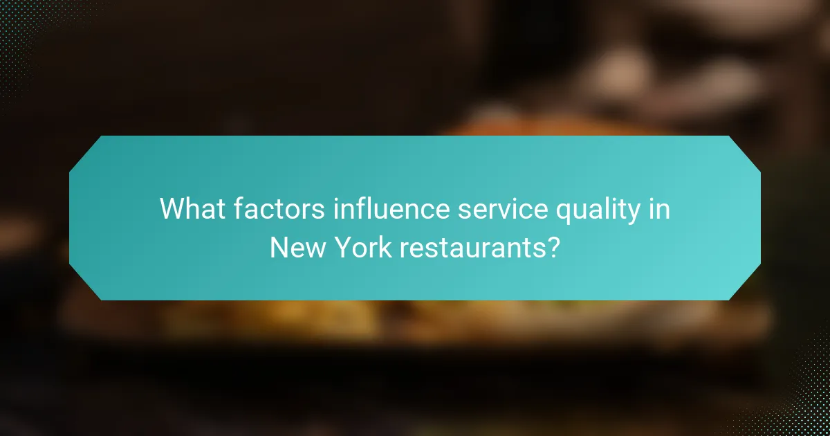 What factors influence service quality in New York restaurants?