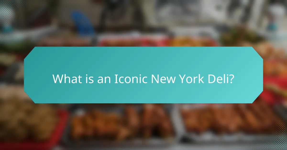 What is an Iconic New York Deli?