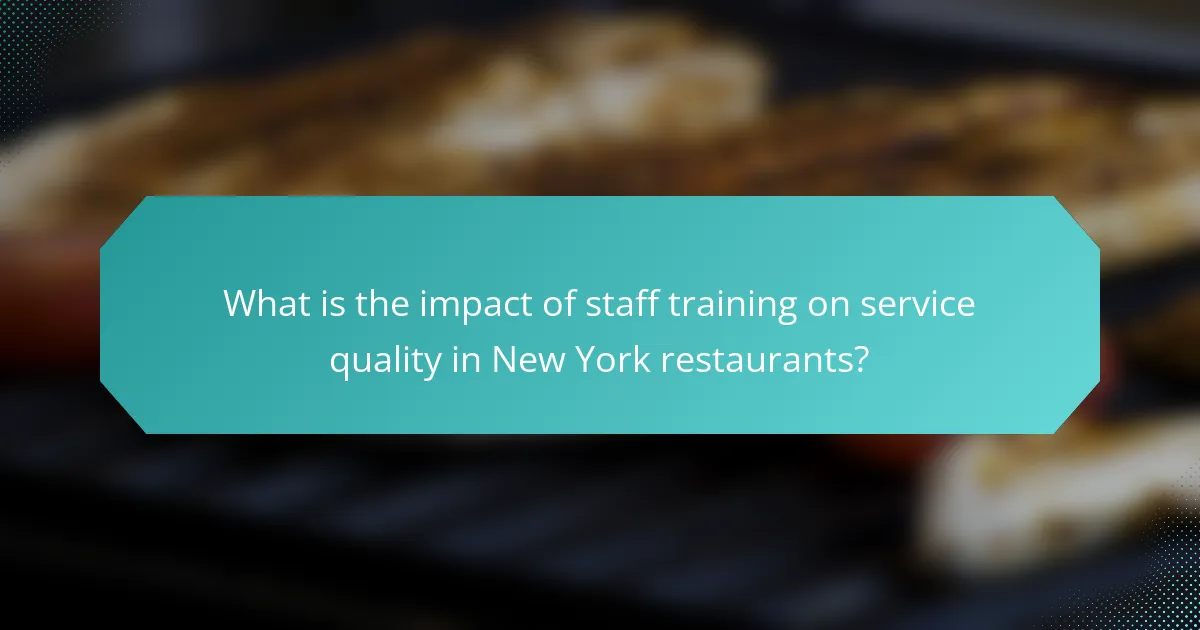 What is the impact of staff training on service quality in New York restaurants?