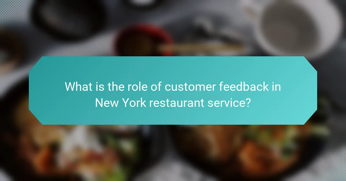 What is the role of customer feedback in New York restaurant service?