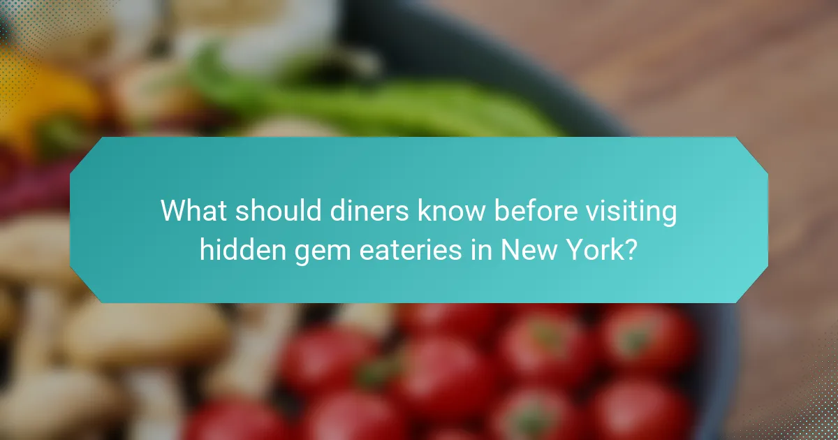 What should diners know before visiting hidden gem eateries in New York?