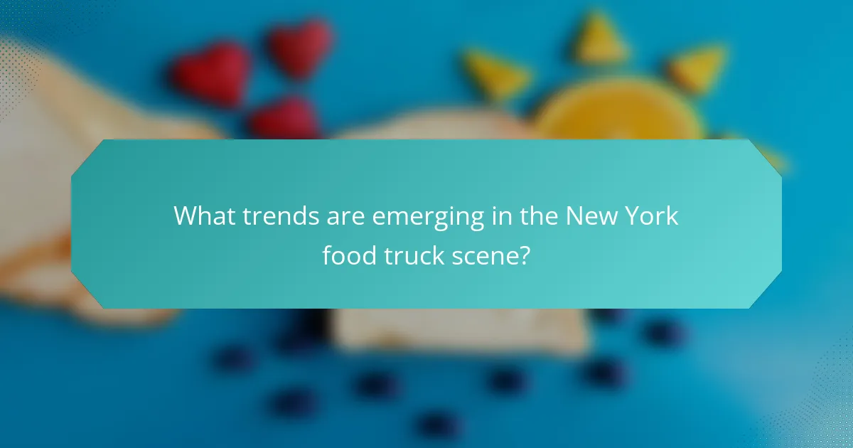 What trends are emerging in the New York food truck scene?