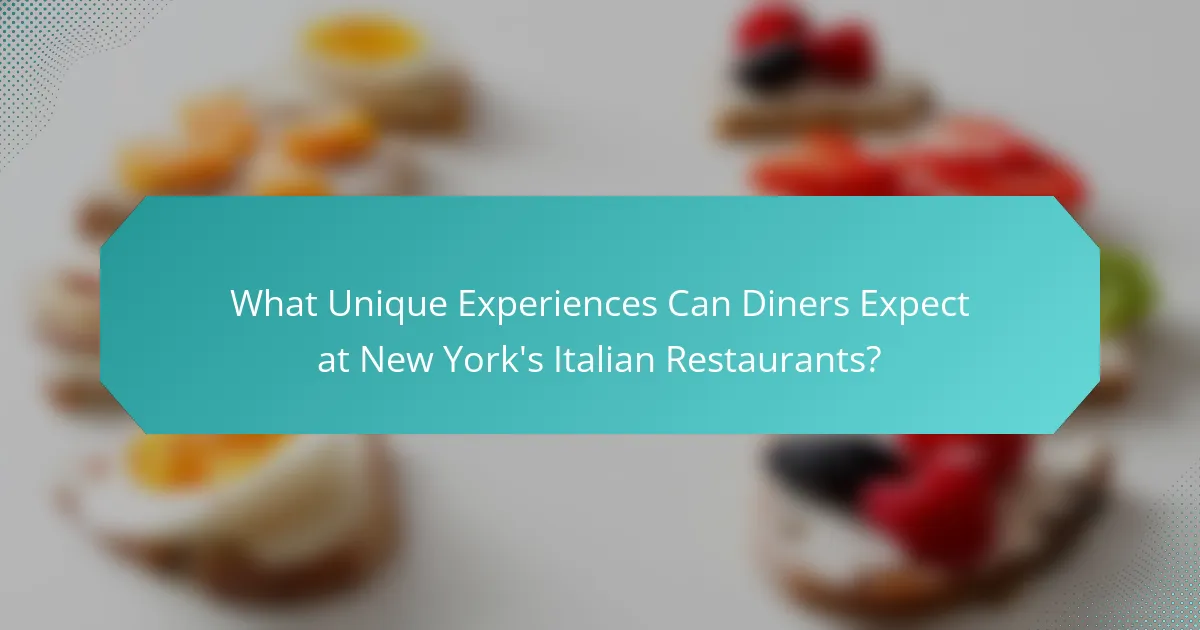 What Unique Experiences Can Diners Expect at New York's Italian Restaurants?